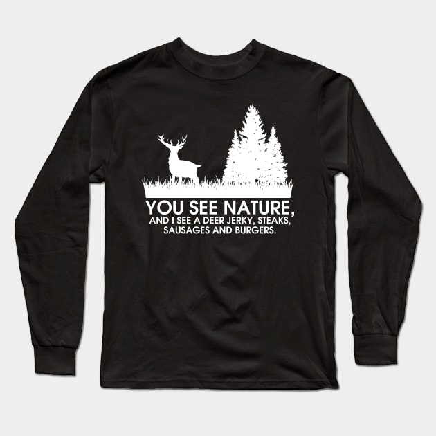 You See Nature & I See A Deer Jerky Streaks Long Sleeve T-Shirt by Meow_My_Cat